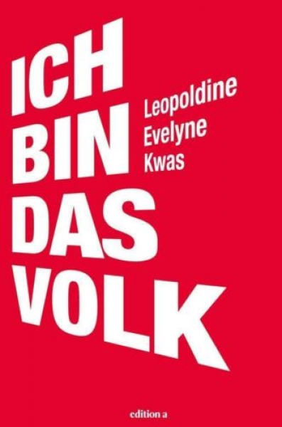 Ich bin das Volk von Leopoldine Evelyne Kwas